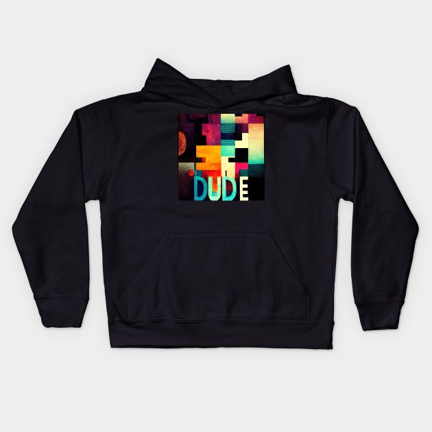 Hey Dude - what is up- colorful text sign. Kids Hoodie by Liana Campbell